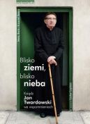 Ok�adka - Blisko ziemi blisko nieba. Ksi�dz Jan Twardowski we wspomnianiach