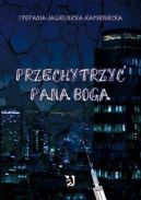 Okadka ksiki - Przechytrzy Pana Boga