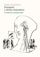 Ok�adka - Pami�tnik z okresu dojrza�o�ci. O wy�anianiu samego siebie