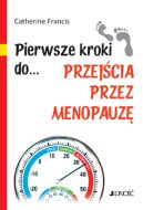 Ok�adka - Pierwsze kroki do… przej�cia przez menopauz�