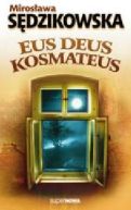 Okładka ksiązki - Eus, deus, kosmateus 