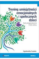 Okadka ksizki - Trening umiejtnoci emocjonalnych i spoecznych dzieci. Karty terapeutyczne i karty pracy