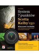 Ok�adka ksi�zki - System 7 punkt�w Scotta Kelbyego. Kluczowe techniki, kt�re dziel� przeci�tne zdj�cie od prawdziwej fotografii