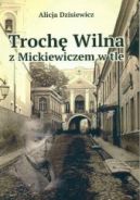 Ok�adka - Troch� Wilna z Mickiewiczem w tle