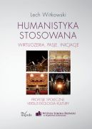 Okadka ksizki - Humanistyka stosowana. wirtuozeria, pasje, inicjacje