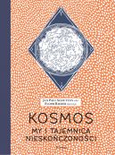 Okadka - Kosmos. My i tajemnica nieskoczonoci