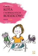 Okładka - Chcę kota i normalnych rodziców