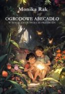 Ok�adka - OGRODOWE ABECAD�O W MAGICZNYM �WIECIE PRZYRODY