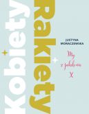 Okładka ksiązki - Kobiety Rakiety. My z pokolenia X