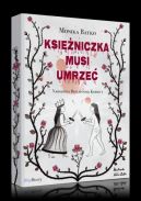 Ok�adka - Ksi�niczka musi umrze�. Narodziny bezlitosnej kobiety.