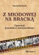 Okładka - Z Miodowej na Bracką. Opowieść powstańca warszawskiego