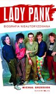 Okadka ksizki - Lady Pank. Biografia nieautoryzowana