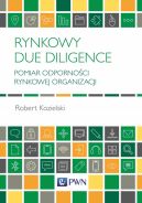 Ok�adka - Rynkowy Due Diligence. Pomiar odporno�ci rynkowej organizacji