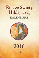 Okadka ksizki - Rok ze wit Hildegard Kalendarz 2016