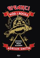 Okadka - Adrian Smith. Giganci wd i rocka. Opowieci gitarzysty Iron Maiden