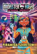 Ok�adka - Monster High. School Spirits. Piramida sekret�w