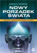 Ok�adka - Nowy porz�dek �wiata. Wszystko rozgrywa si� w naszych umys�ach