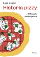 Ok�adka ksi�zki - Historia pizzy. Od Neapolu do Hollywood