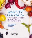 Ok�adka - Warto�� od�ywcza wybranych produkt�w spo�ywczych i typowych potraw