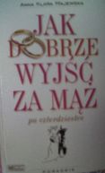 Okadka ksizki - Jak dobrze wyj za m po czterdziestce