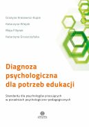 Okadka - Diagnoza psychologiczna dla potrzeb edukacji. Standardy dla psychologw pracujcych w poradniach psychologiczno-pedagogicznych
