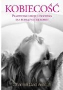 Ok�adka - Kobieco��. Praktyczne lekcje i �wiczenia dla budz�cych si� kobiet