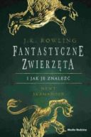 Okładka książki - Fantastyczne zwierzęta i jak je znaleźć
