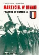 Ok�adka - Marzyciel w he�mie. Francuz w Waffen SS 