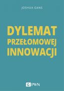 Okładka - Dylemat przełomowej innowacji