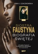 Okadka ksizki - Siostra Faustyna. Biografia witej