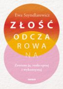 Ok�adka - Z�o�� odczarowana. Zrozum j�, zaakceptuj i wykorzystaj