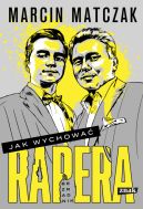 Okładka ksiązki - Jak wychować rapera. Bezradnik