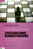 Ok�adka - Strategiczne zarz�dzanie marketingowe w polskich przedsi�biorstwach w warunkach kryzysu