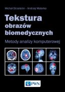 Ok�adka - Tekstura obraz�w biomedycznych. Metody analizy komputerowej