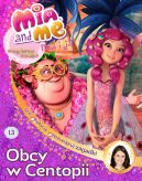 Okadka ksizki -  Mia i Ja. Magiczna Ksiga. Tom 13. Obcy w Centopii