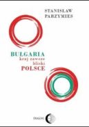 Okadka - Bugaria kraj zawsze bliski Polsce