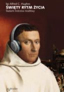Ok�adka - �wi�ty rytm �ycia. �ladami mistrz�w modlitwy
