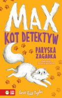 Okadka - Max. Kot detektyw. Paryska zagadka