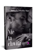 Okładka ksiązki - Nie ta chwila
