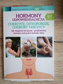Okładka ksiązki - Hormony Odpowiedzialne za: Cukrzyce, Osteoporozę, choroby tarczycy
