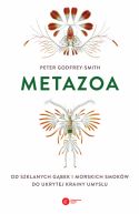 Okadka ksizki - Metazoa. Od szklanych gbek i morskich smokw do ukrytej krainy umysu