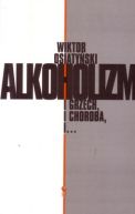 Okładka - Alkoholizm. I grzech, i choroba, i...