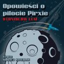 Okładka - Opowieści o pilocie Pirxie. Audiobook