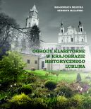 Okadka - Ogrody klasztorne w krajobrazie historycznego Lublina