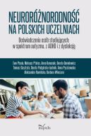 Okadka ksizki - Neurornorodno na polskich uczelniach. Dowiadczenia osb studiujcych: w spektrum autyzmu, z ADHD i z dysleksj