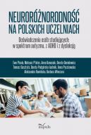 Okadka ksizki - Neurornorodno na polskich uczelniach. Dowiadczenia osb studiujcych: w spektrum autyzmu, z ADHD i z dysleksj