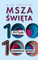 Okadka ksiki - Msza wita. 100 pyta, 100 odpowiedzi