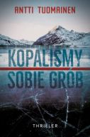 Okładka - Kopaliśmy sobie grób