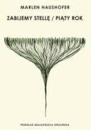 Ok�adka ksi�zki - Zabijemy Stell� / Pi�ty rok