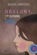 Okładka książki - Odsłony, czyli rozmowy z córką